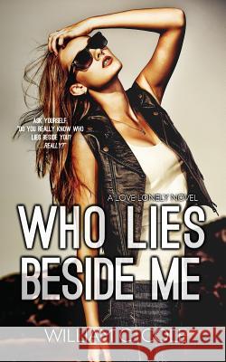 Who Lies Beside Me William C. Cole 9781680588996 Limitless Publishing, LLC - książka
