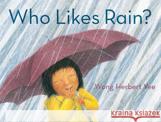 Who Likes Rain? Wong Herbert Yee Wong Herbert Yee 9781250825537 Square Fish - książka
