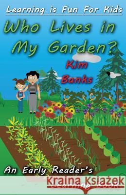 Who Lives In My Garden? Banks, Kim 9781925165579 Dreamstone Publishing - książka