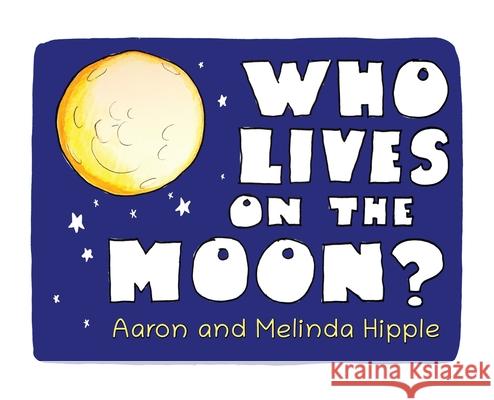 Who lives on the Moon? Melinda Hipple 9781643180915 Imperium Publishing - książka