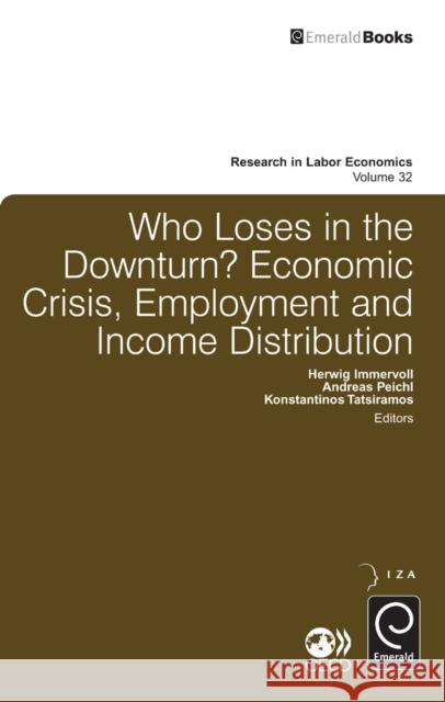 Who Loses in the Downturn?: Economic Crisis, Employment and Income Distribution Herwig Immervoll, Andreas Peichl, Konstantinos Tatsiramos, Konstantinos Tatsiramos, Solomon W. Polachek 9780857247490 Emerald Publishing Limited - książka