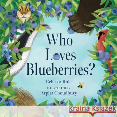 Who Loves Blueberries? Rebecca Rule Arpita Choudhury 9781952143977 Islandport Press - książka