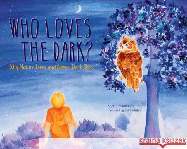Who Loves the Dark? Sheri Phillabaum Liz Painter 9780940672901 Shearer Publishing - książka