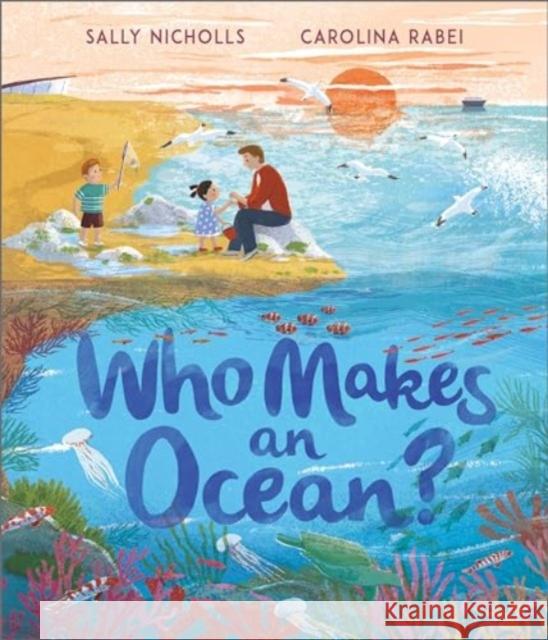 Who Makes an Ocean? Sally Nicholls 9781839131318 Andersen Press Ltd - książka