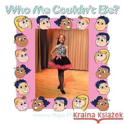 Who Me Couldn't Be? Naya Peterkin 9781490718934 Trafford Publishing - książka