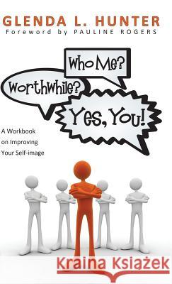 Who Me? Worthwhile? Yes, You! Glenda L Hunter, Pauline Rogers 9781498254724 Resource Publications (CA) - książka