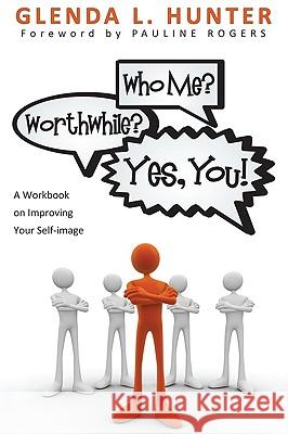 Who Me? Worthwhile? Yes, You! Glenda L. Hunter Pauline Rogers 9781608990153 Resource Publications (OR) - książka