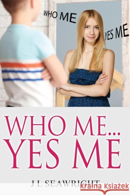 Who me.. Yes Me J L Seawright 9781649212146 Global Summit House - książka