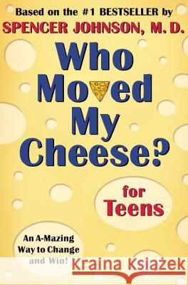 Who Moved My Cheese? for Teens Spencer Johnson 9780399240072 Putnam Publishing Group - książka