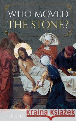 Who Moved the Stone? Frank Morison 9780486856049 Dover Publications - książka