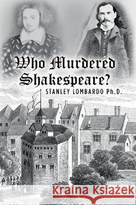 Who Murdered Shakespeare? Stanley Lombard 9781974617128 Createspace Independent Publishing Platform - książka