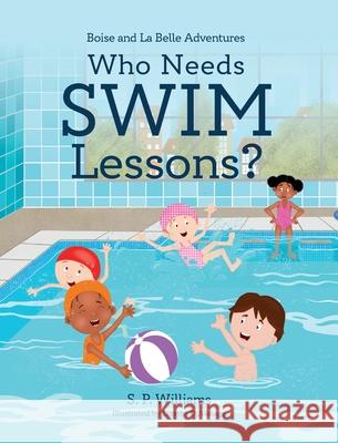 Who Needs Swim Lessons? S. P. Williams 9781736897249 Virginia Hart - książka