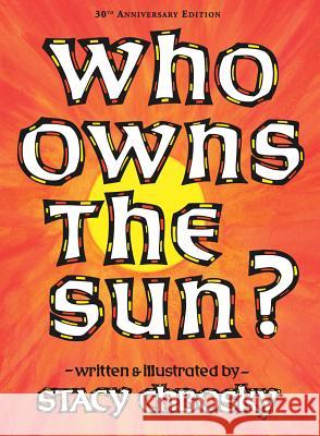 Who Owns the Sun? Stacy Chbosky 9781930900998 Purple House Press - książka