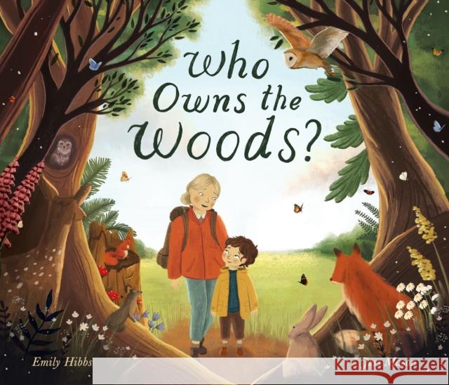 Who Owns the Woods? Emily Hibbs 9781838916442 Little Tiger Press Group - książka