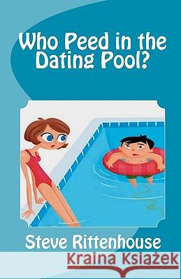 Who Peed in the Dating Pool? Steve Rittenhouse 9781461046035 Createspace - książka