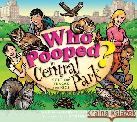 Who Pooped in Central Park?: Scat and Tracks for Kids Gary D. Robson Robert Rath 9781560376545 Not Avail - książka