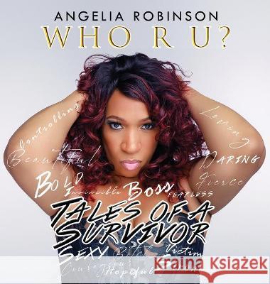 Who R U?: Tales of a Survivor Angelia Robinson 9781736459102 Who R U Publishing - książka