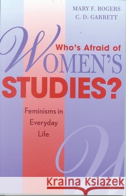 Who's Afraid of Women's Studies?: Feminisms in Everyday Life Rogers, Mary F. 9780759101746 Altamira Press - książka