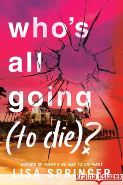 Who's All Going (to Die)? Lisa Springer 9780593900581 Delacorte Press - książka