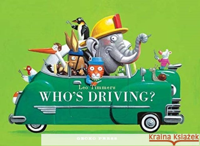 Who's Driving? Leo Timmers 9781776571666 Gecko Press - książka
