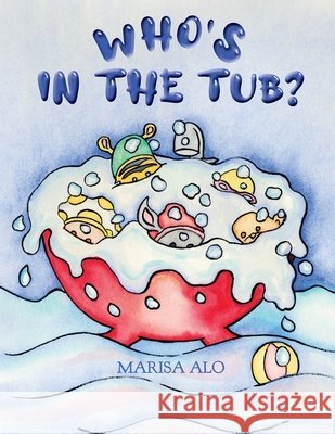 Who's In The Tub Marisa Alo 9780648992219 Marisa Alo - książka