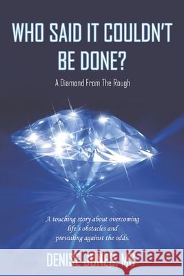 Who Said It Couldn't Be Done Denise Jones 9781469912905 Createspace - książka