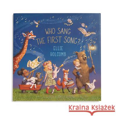 Who Sang the First Song? Ellie Holcomb Kayla Harren 9781462794454 B&H Publishing Group - książka