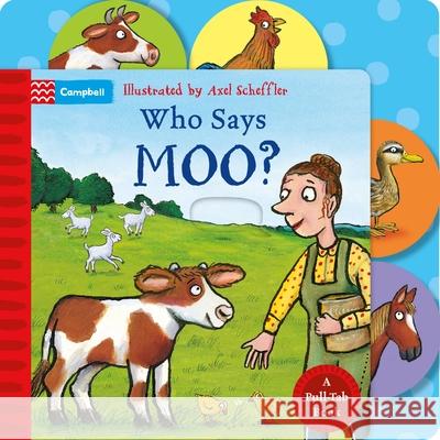 Who Says Moo?: A Pull-Tab Book Axel Scheffler 9781035077656 Campbell Books - książka