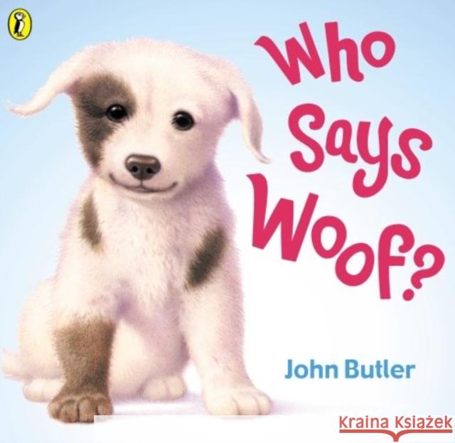 Who Says Woof? John Butler 9780140568998 Penguin Random House Children's UK - książka