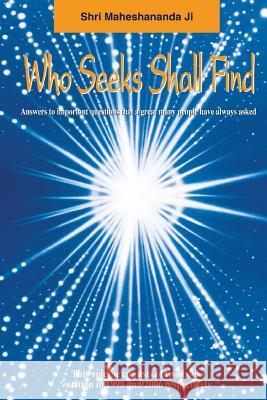 Who Seeks Shall Find Shri Maheshanand 9781491021279 Createspace - książka