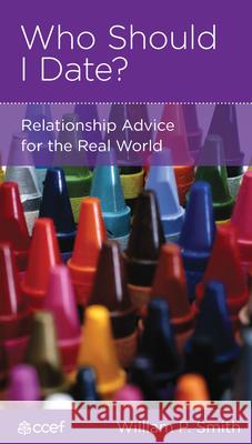 Who Should I Date?: Relationship Advice for the Real World William P. Smith 9781935273004 New Growth Press - książka