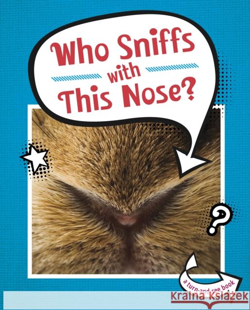 Who Sniffs With This Nose? Cari Meister 9781398202368 Capstone Global Library Ltd - książka