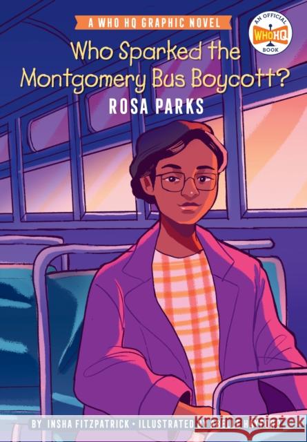 Who Sparked the Montgomery Bus Boycott?: Rosa Parks: A Who HQ Graphic Novel Insha Fitzpatrick Abelle Hayford Who Hq 9780593224465 Penguin Workshop - książka