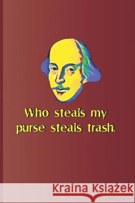 Who Steals My Purse Steals Trash.: A Quote from Othello by William Shakespeare Diego, Sam 9781797965031 Independently Published - książka