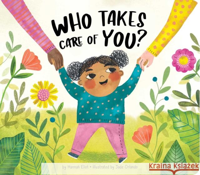 Who Takes Care of You? Hannah Eliot Jade Orlando 9781665905800 Little Simon - książka