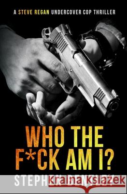 Who The F*ck Am I? Stephen Bentley 9781976469374 Createspace Independent Publishing Platform - książka