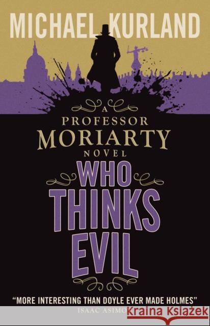 Who Thinks Evil (A Professor Moriarty Novel) Michael Kurland 9781783293346 TITAN PUBLISHING GROUP - książka