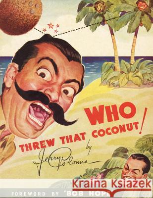 Who Threw That Coconut! Jerry Colonna Bob Hope 9781593935528 BearManor Media - książka