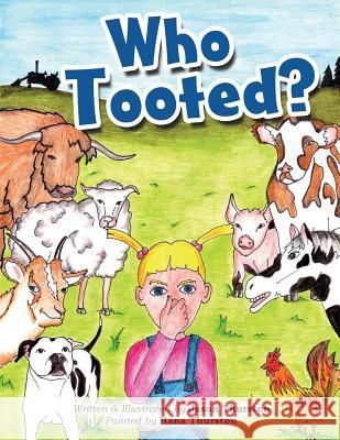 Who Tooted? Jason Thurston Hana Thurston 9781540489524 Createspace Independent Publishing Platform - książka