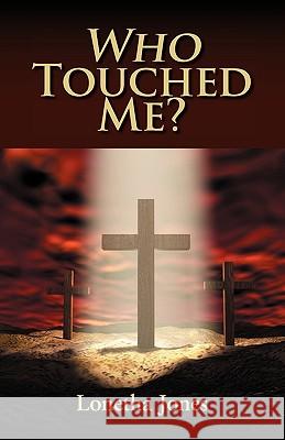 Who Touched Me? Lonetha Jones 9781432753085 Outskirts Press - książka