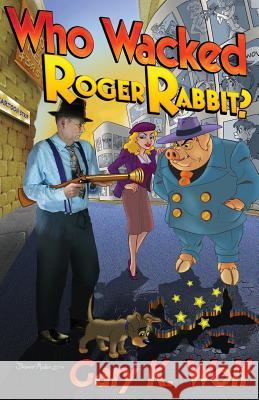 Who Wacked Roger Rabbit? Gary K. Wolf 9781511838122 Createspace - książka