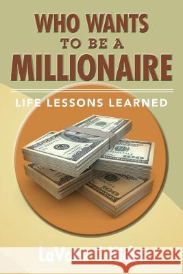 Who Wants To Be A Millionaire: Life Lessons Learned Ford, Patricia C. 9780986117534 Hicks & Assoc. - książka