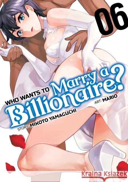 Who Wants to Marry a Billionaire? Vol. 6 Mikoto Yamaguchi 9781685795924 Seven Seas Entertainment, LLC - książka