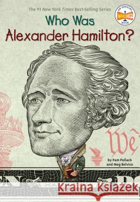 Who Was Alexander Hamilton? Pam Pollack Meg Belviso Dede Putra 9780399544279 Grosset & Dunlap - książka