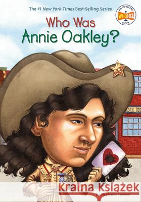 Who Was Annie Oakley? Stephanie Spinner Dennis Brindell Fradin John O'Brien 9780448424972 Grosset & Dunlap - książka