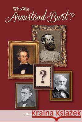 Who Was Armistead Burt?: The Center of the Southern Leadership Network S. Robert Lathan 9781930897243 Wings Publishers, LLC - książka