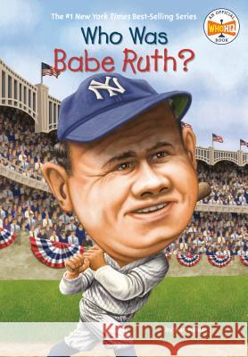 Who Was Babe Ruth? Joan Holub Nancy Harrison 9780448455860 Grosset & Dunlap - książka
