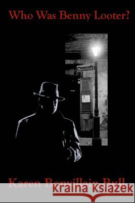 Who Was Benny Looter? Karen Bonvillain Bull 9781463518165 Createspace - książka