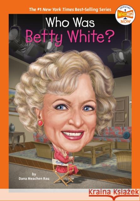 Who Was Betty White? Dana Meachen Rau Who Hq 9780593659809 Penguin Putnam Inc - książka