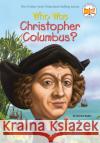 Who Was Christopher Columbus? Bonnie Bader Nancy Harrison 9780448463339 Grosset & Dunlap